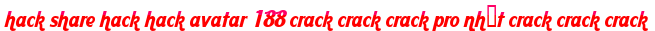hack share hack hack avatar 188 crack crack crack pro nhất crack crack crack moi
